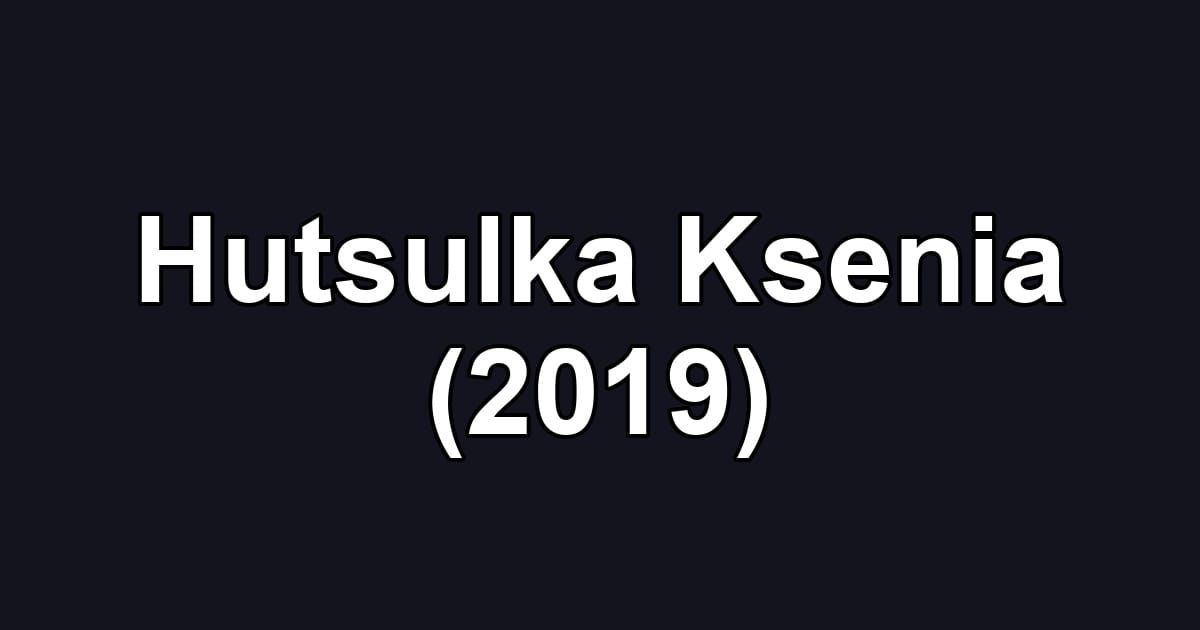 Hutsulka Ksenia (2019)