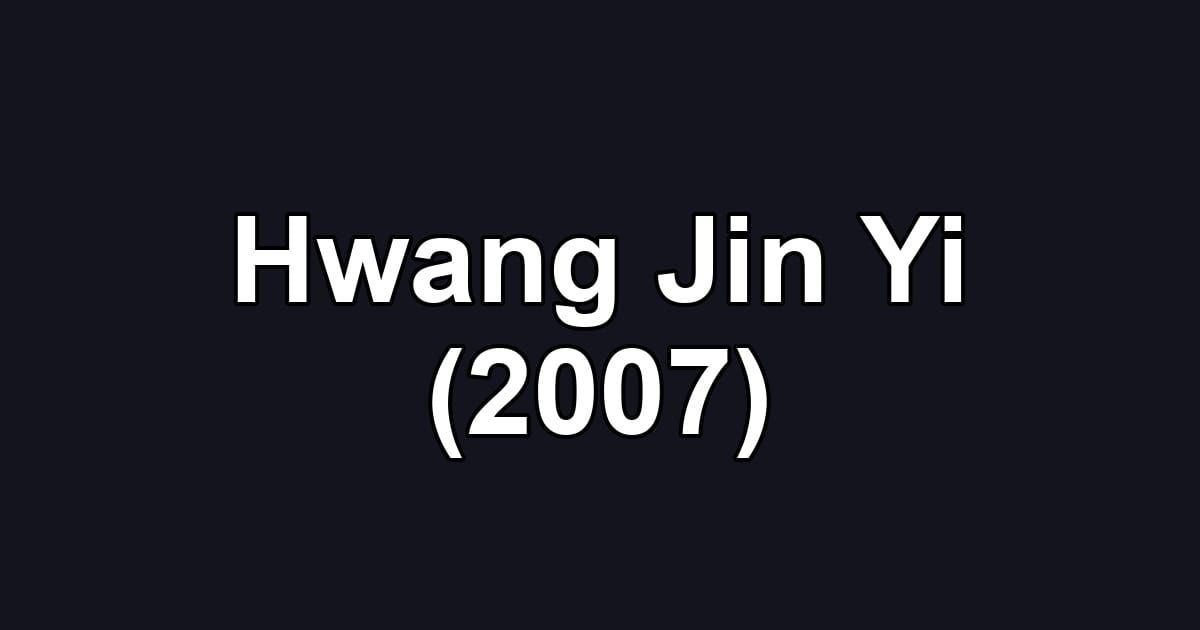 Hwang Jin Yi (2007)