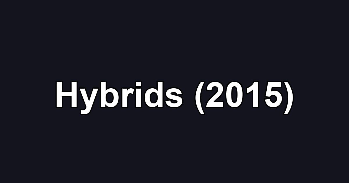 Hybrids (2015)