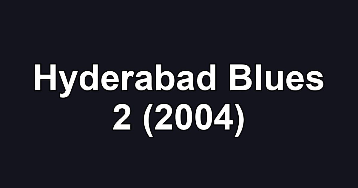 Hyderabad Blues 2 (2004)