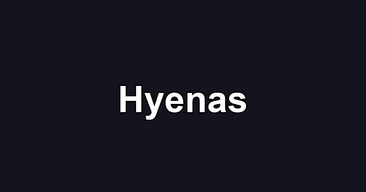 Hyenas
