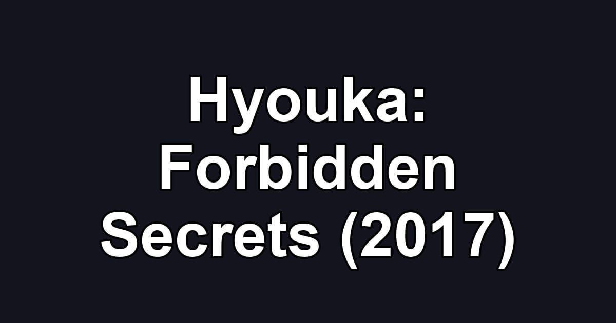 Hyouka: Forbidden Secrets (2017)