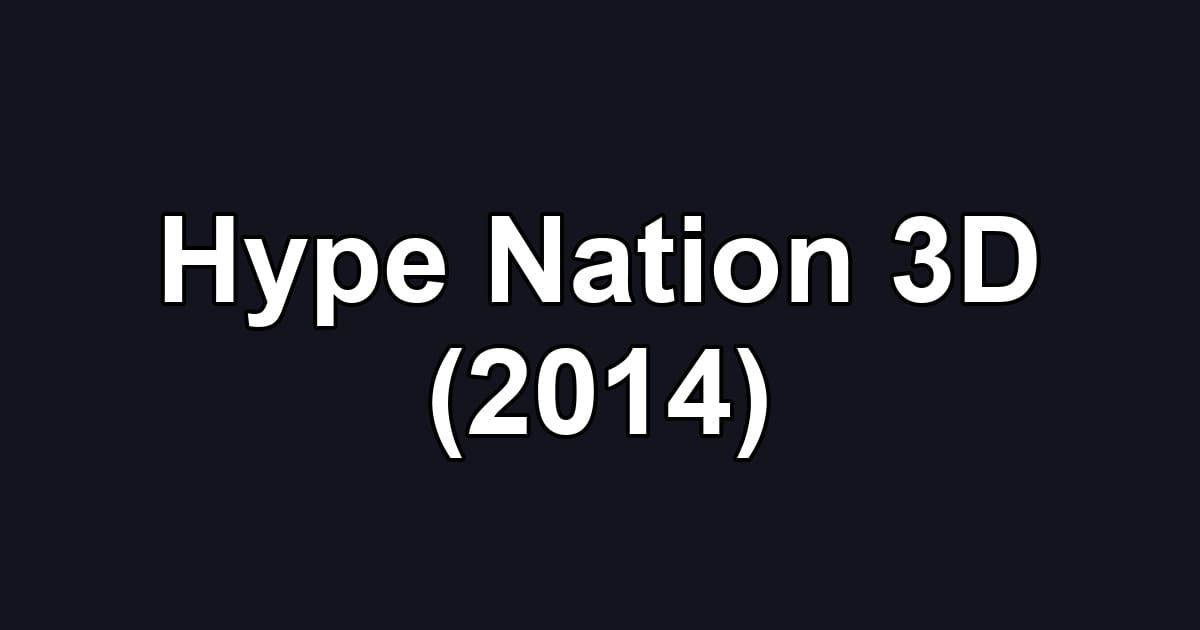 Hype Nation 3D (2014)