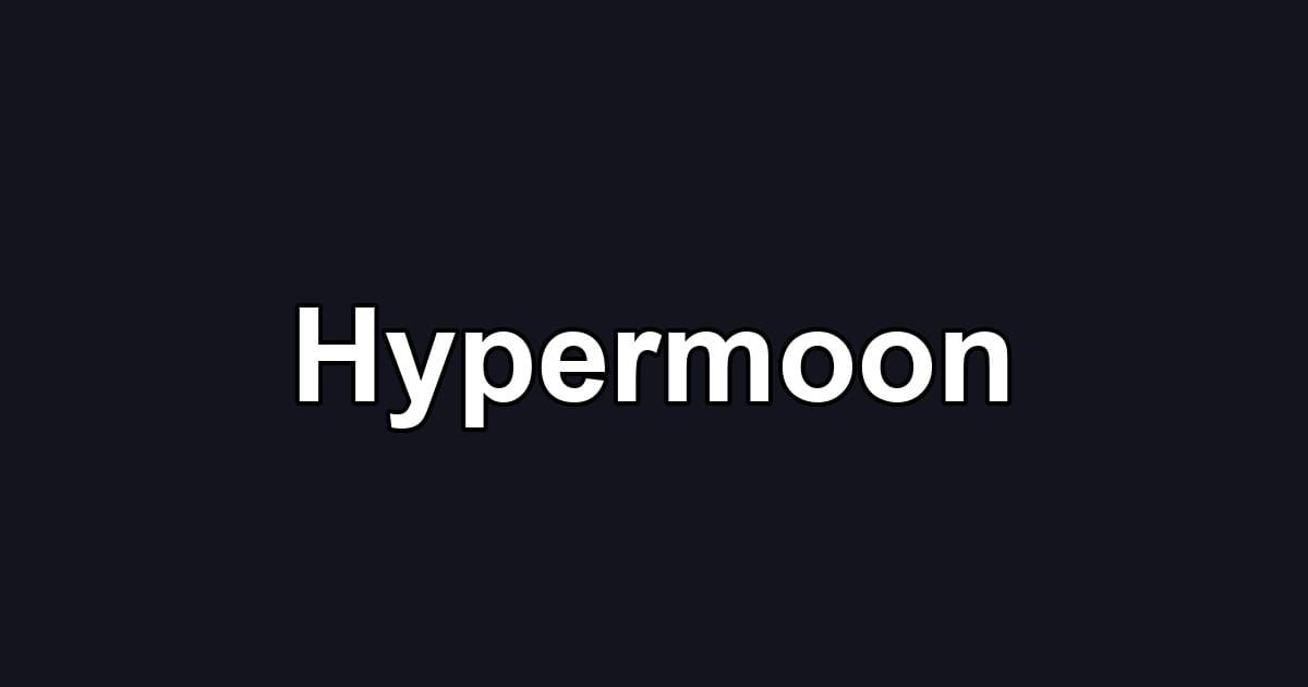 Hypermoon