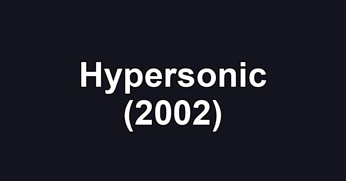 Hypersonic (2002)