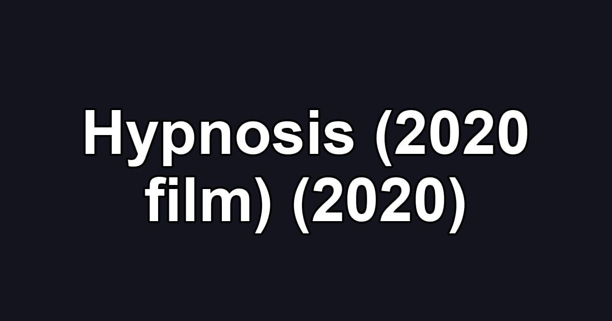 Hypnosis (2020 film) (2020)