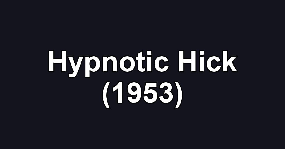 Hypnotic Hick (1953)