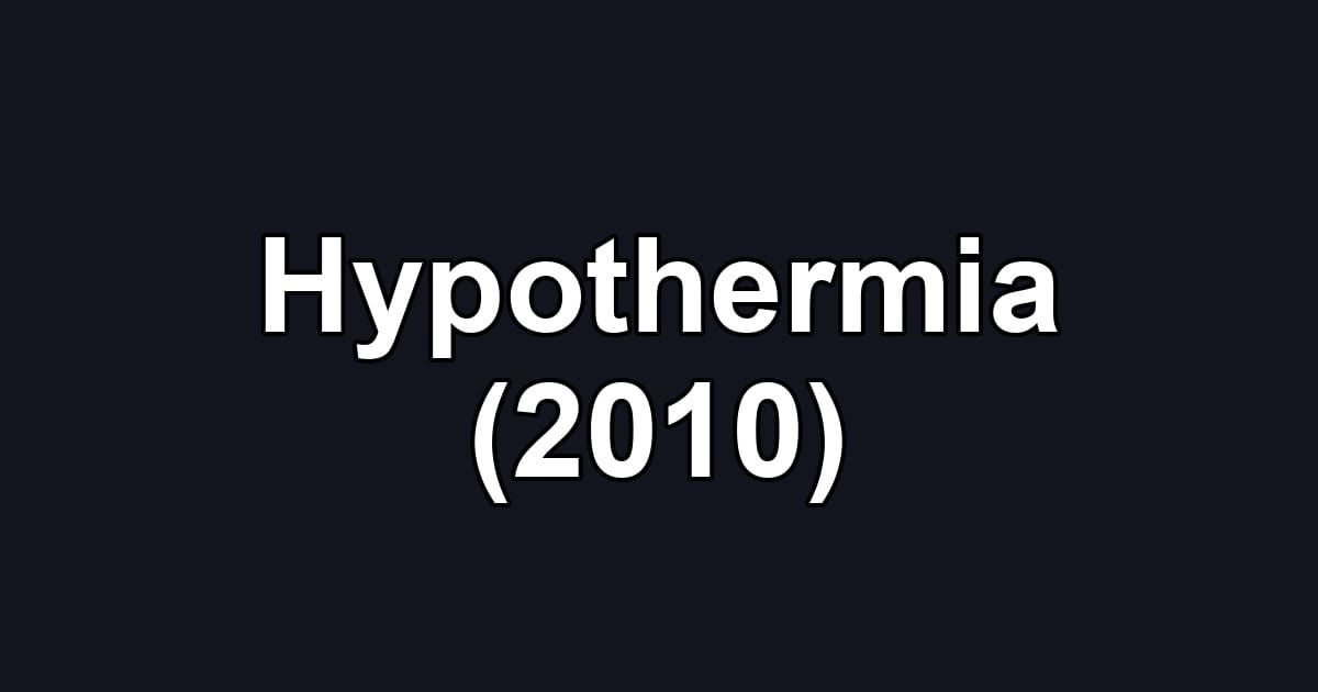 Hypothermia (2010)