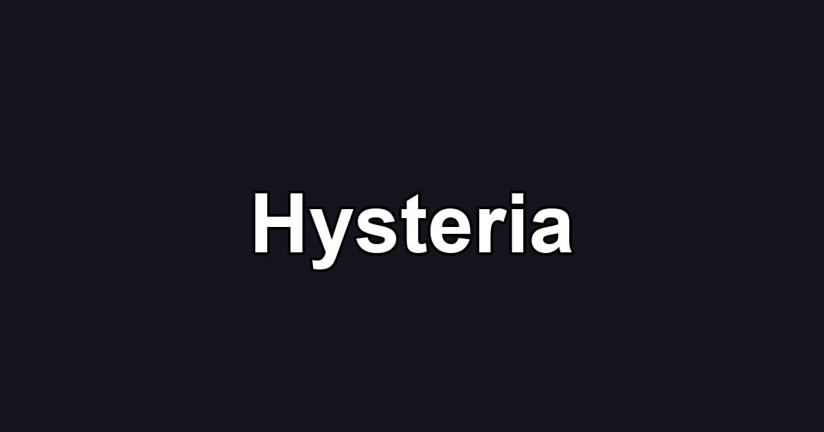 Hysteria