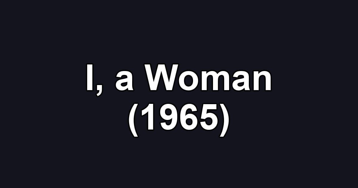 I, a Woman (1965)