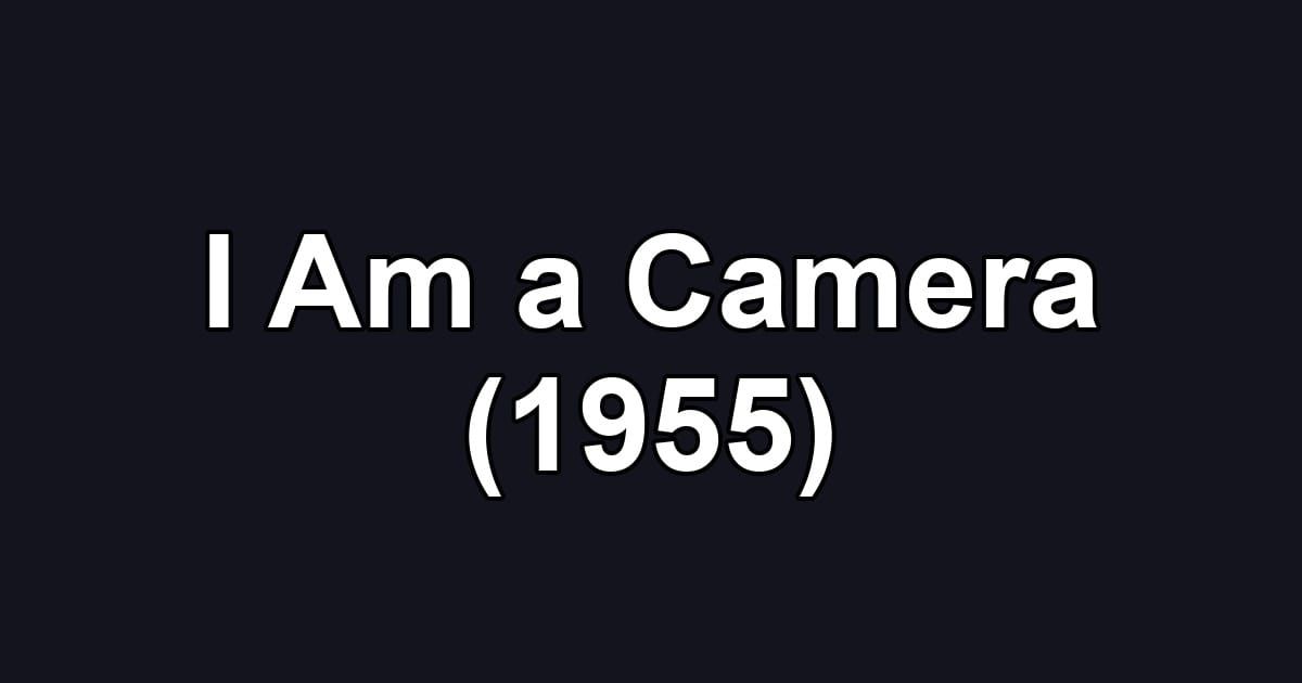 I Am a Camera (1955)