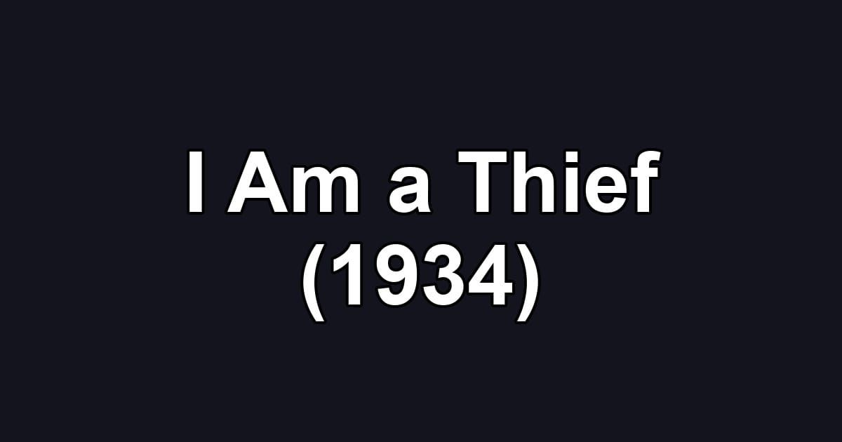 I Am a Thief (1934)
