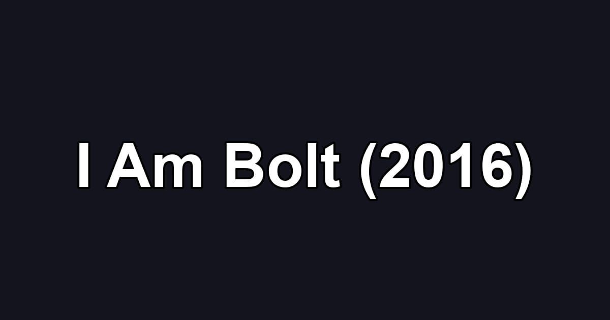 I Am Bolt (2016)