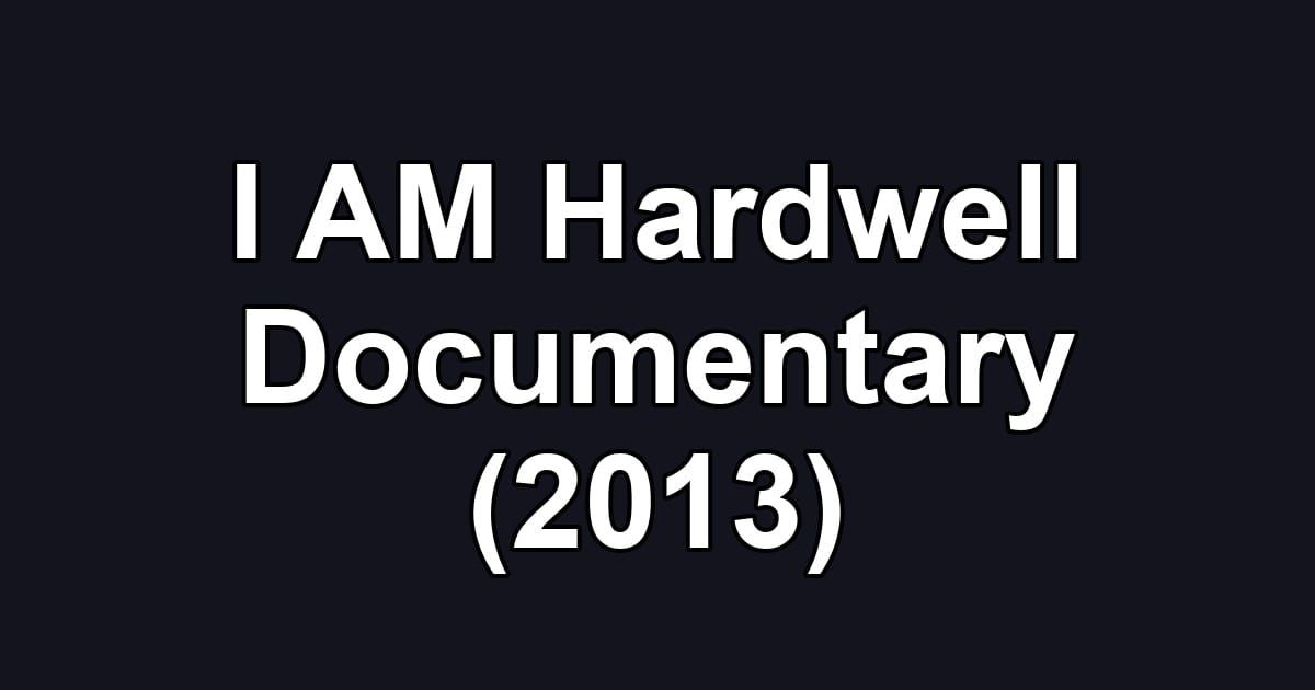 I AM Hardwell Documentary (2013)