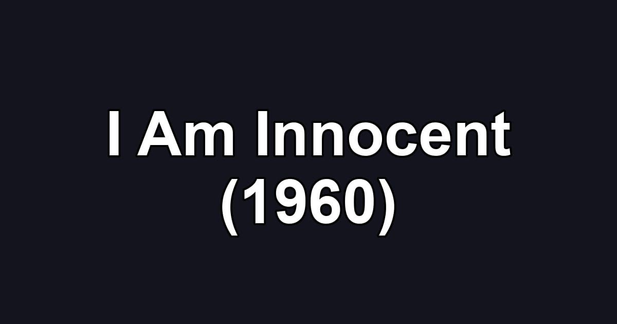 I Am Innocent (1960)