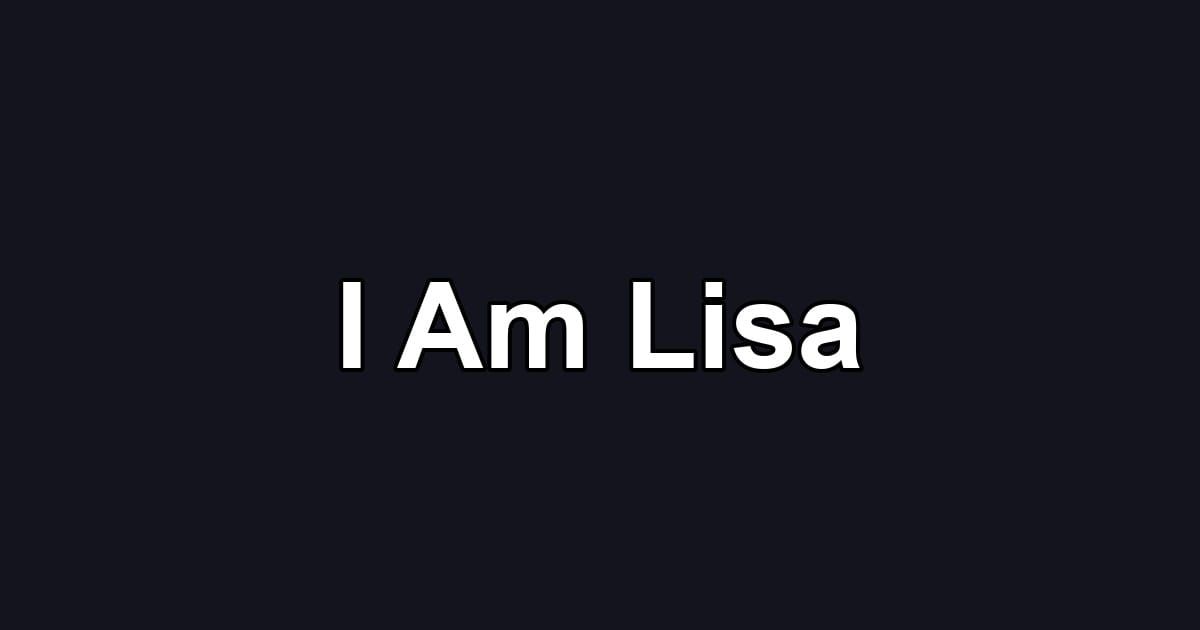 I Am Lisa