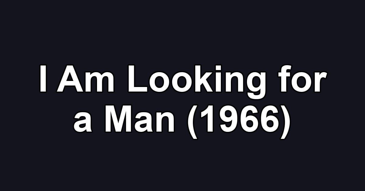 I Am Looking for a Man (1966)