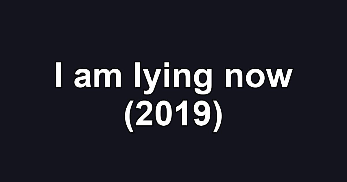I am lying now (2019)