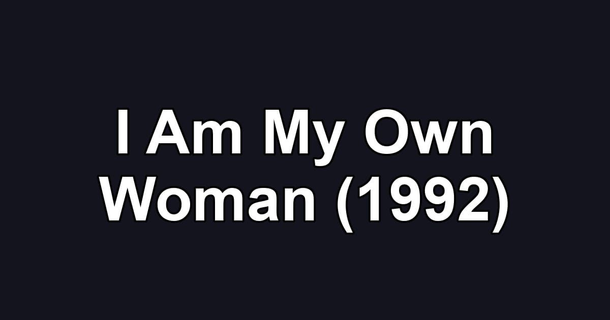 I Am My Own Woman (1992)