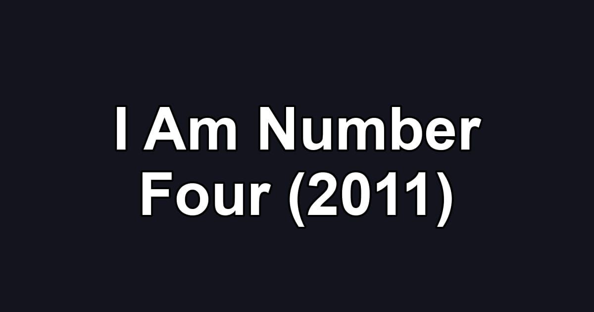 I Am Number Four (2011)