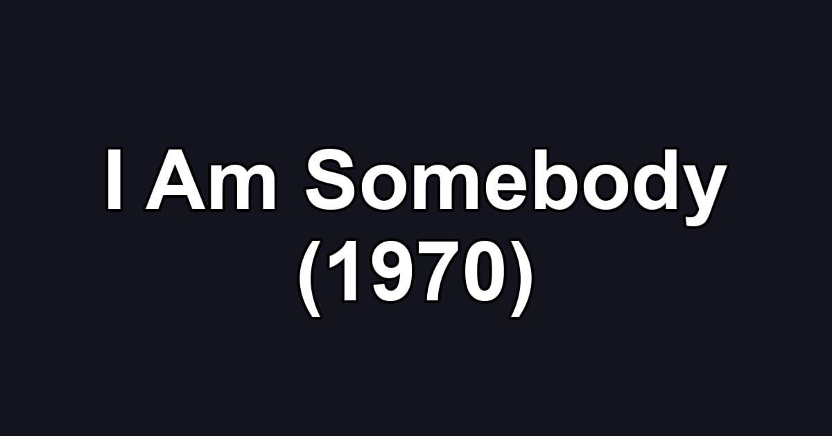 I Am Somebody (1970)