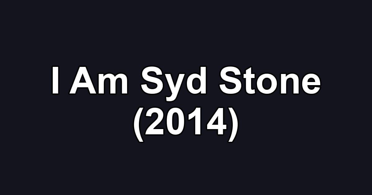 I Am Syd Stone (2014)