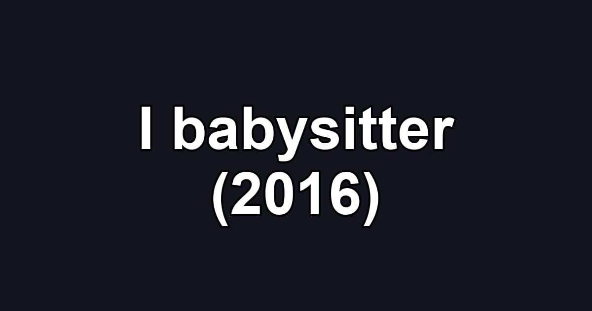 I babysitter (2016)