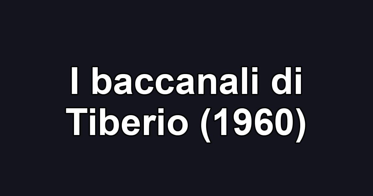 I baccanali di Tiberio (1960)