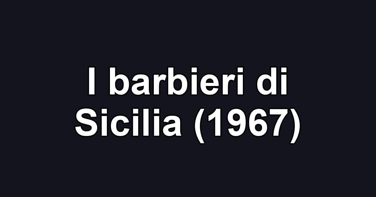 I barbieri di Sicilia (1967)