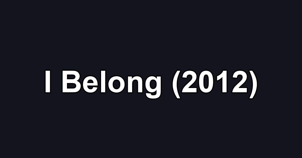 I Belong (2012)