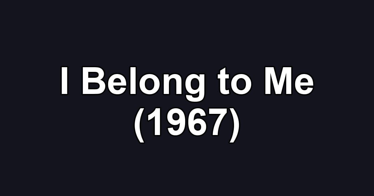 I Belong to Me (1967)