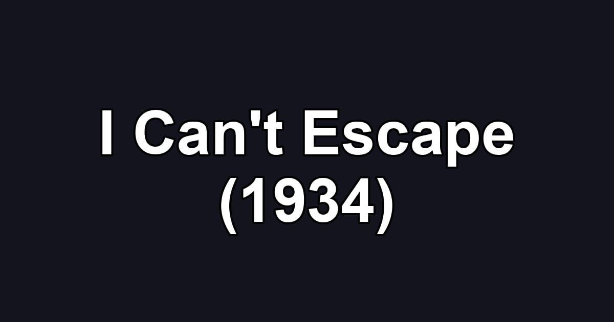 I Can't Escape (1934)
