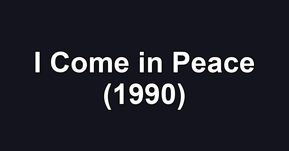 I Come in Peace (1990)