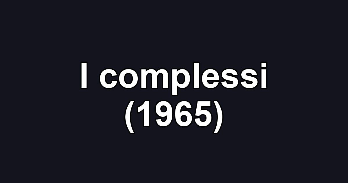I complessi (1965)