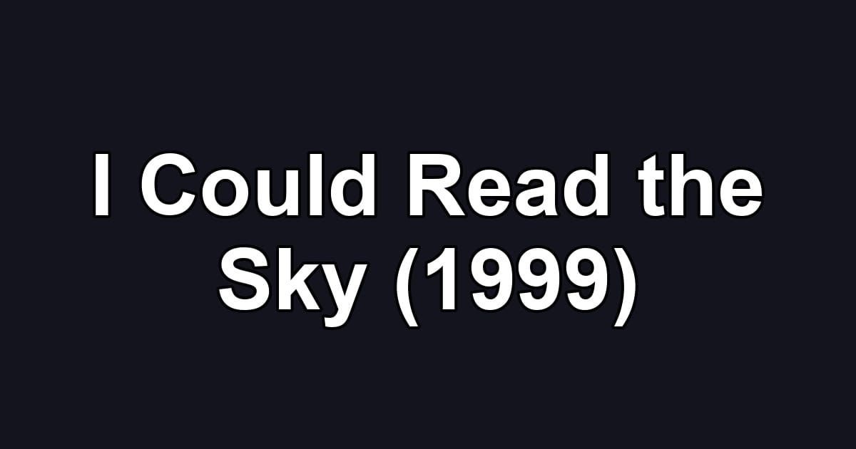 I Could Read the Sky (1999)