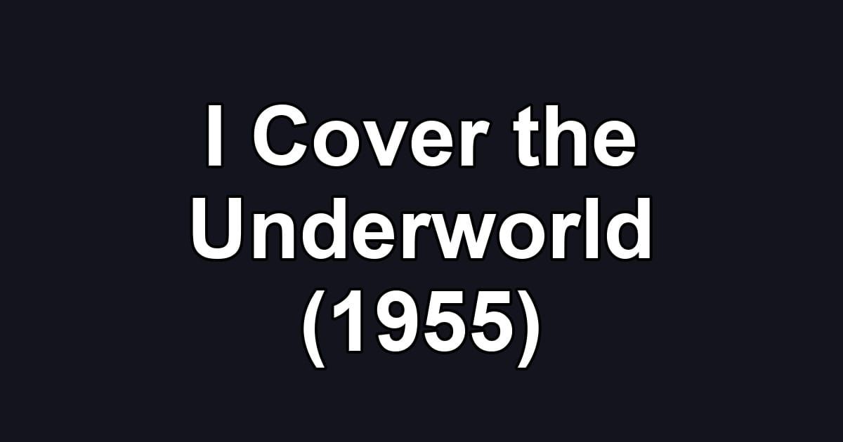 I Cover the Underworld (1955)