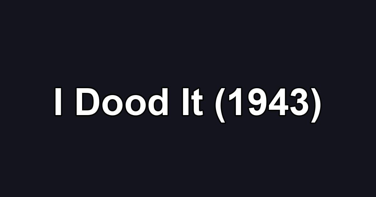 I Dood It (1943)