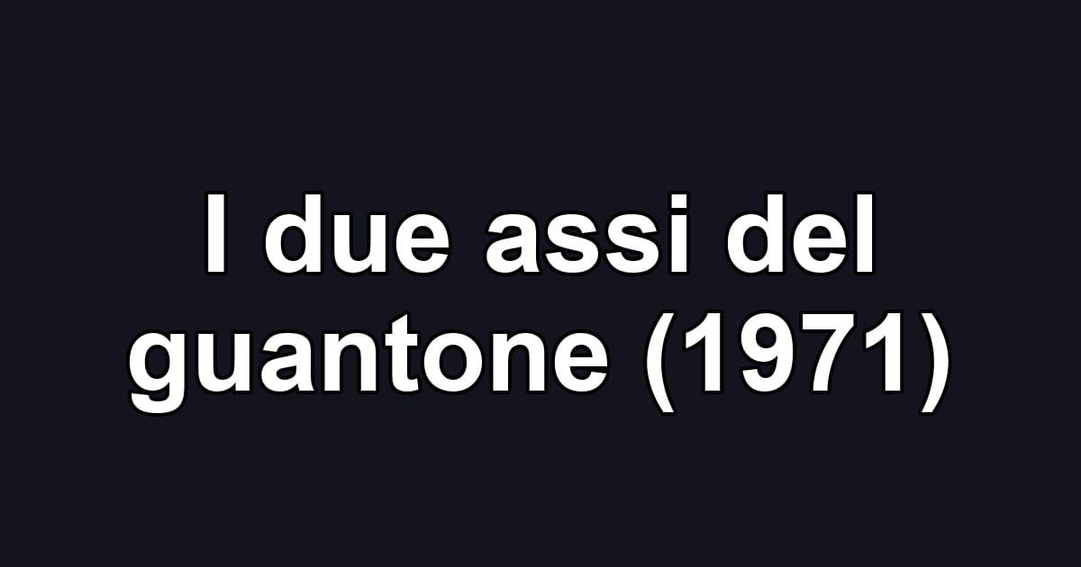 I due assi del guantone (1971)