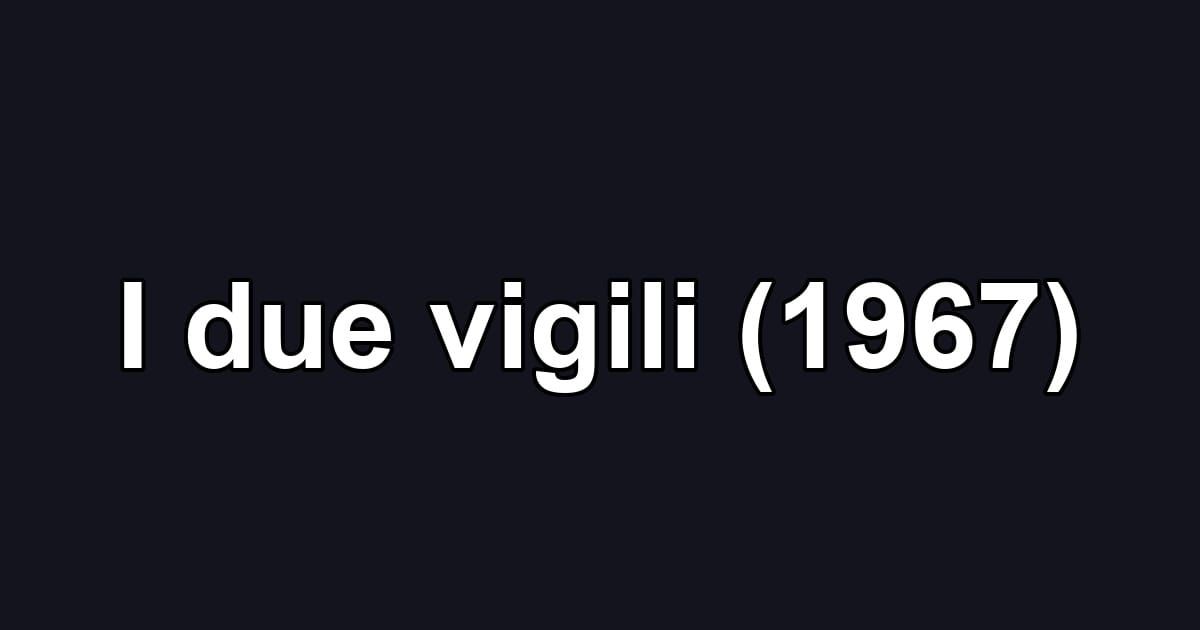 I due vigili (1967)