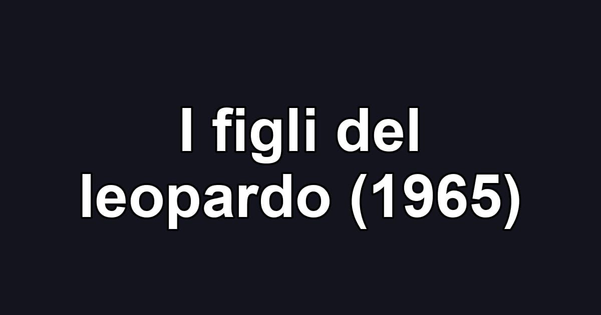 I figli del leopardo (1965)