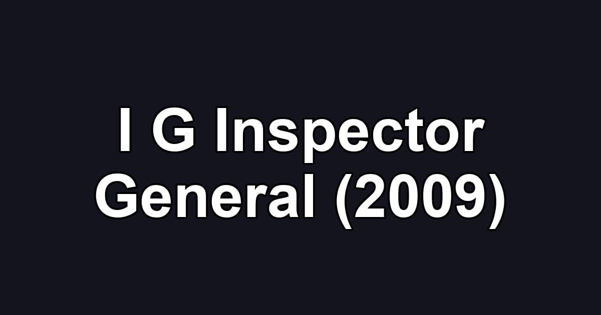 I G Inspector General (2009)