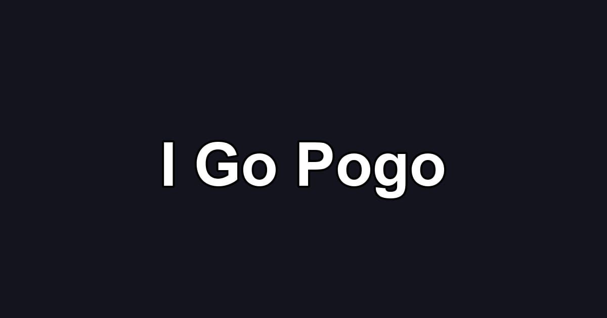 I Go Pogo