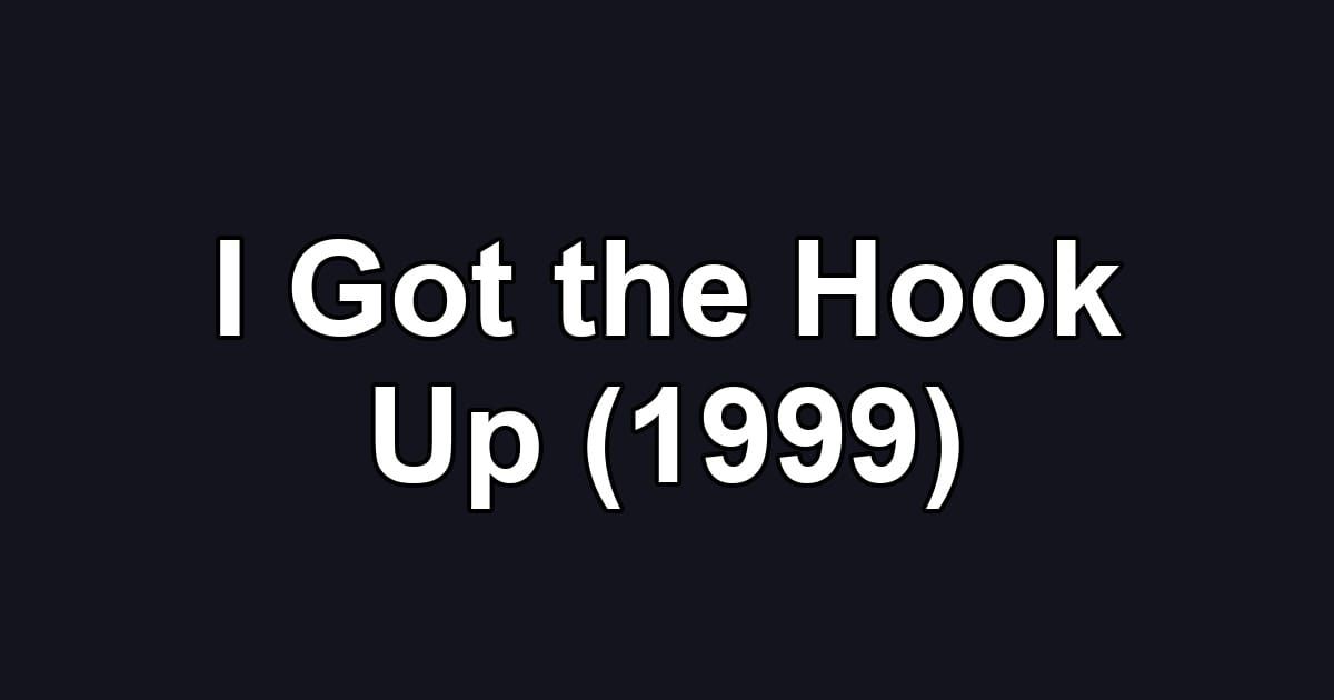 I Got the Hook Up (1999)