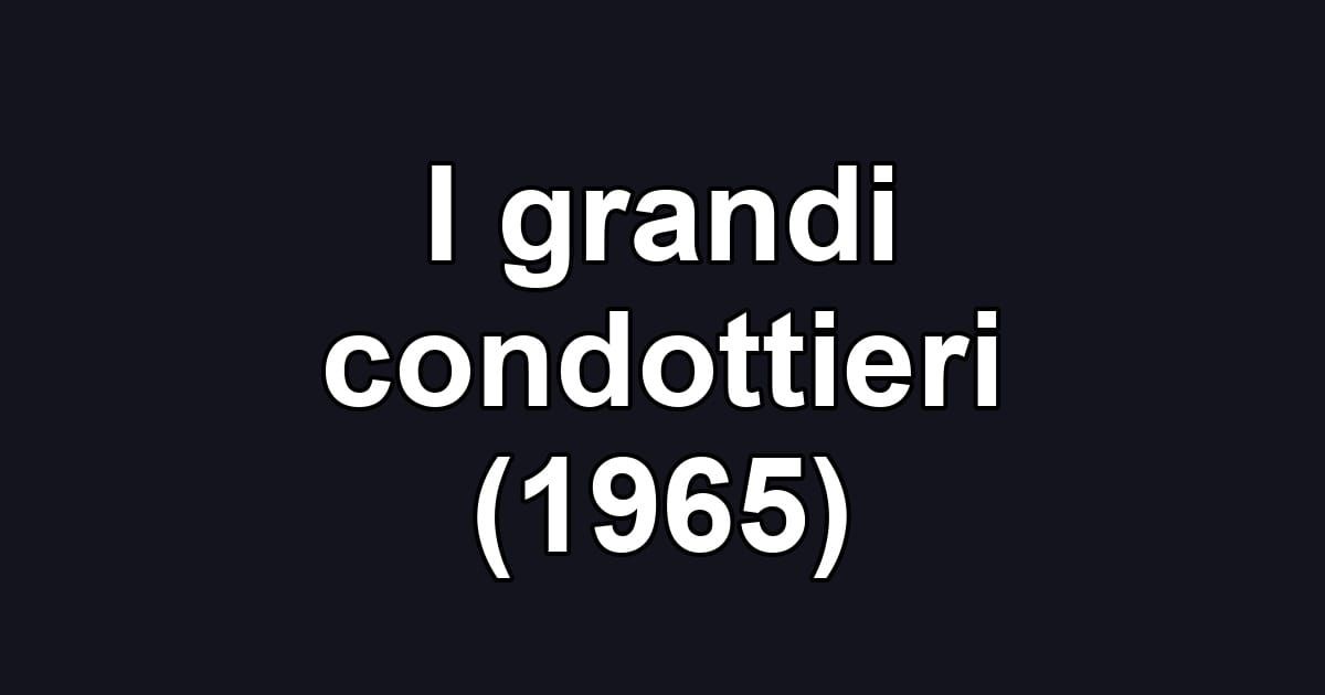 I grandi condottieri (1965)