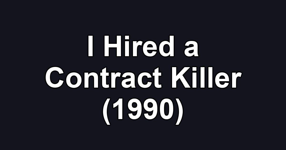 I Hired a Contract Killer (1990)
