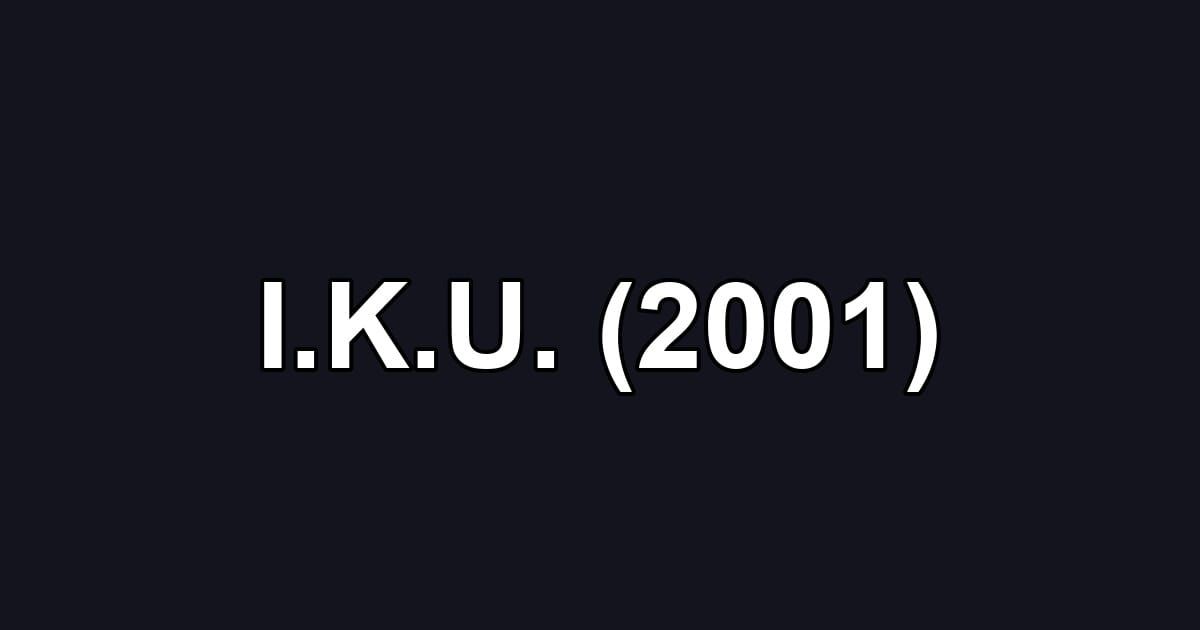 I.K.U. (2001)