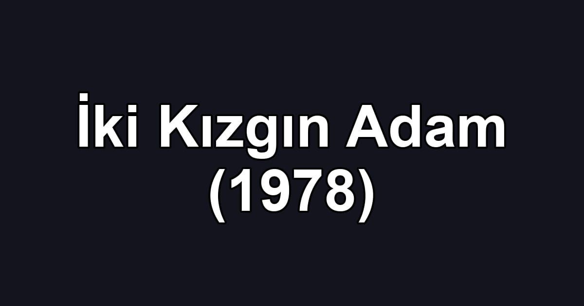 İki Kızgın Adam (1978)