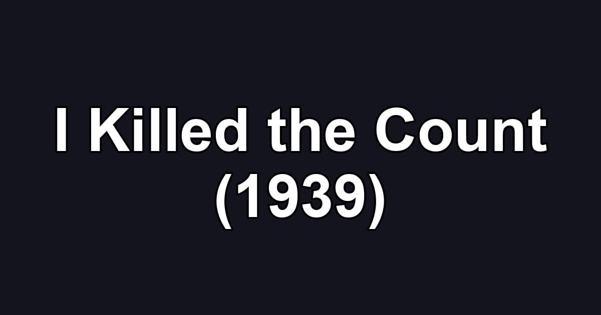 I Killed the Count (1939)