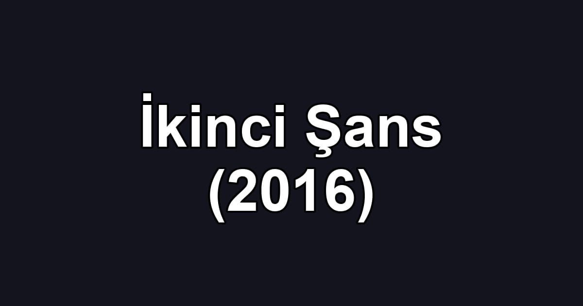 İkinci Şans (2016)