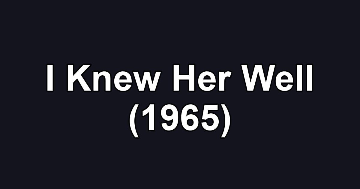 I Knew Her Well (1965)